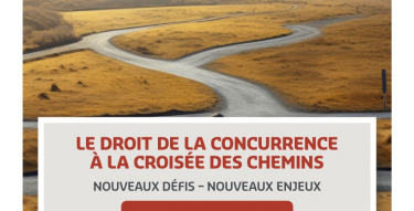 Affiche du colloque - Le droit de la concurrence à la croisée des chemins