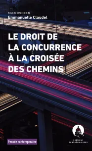 Couverture de l'ouvrage Le droit de la concurrence à la croisée des chemins